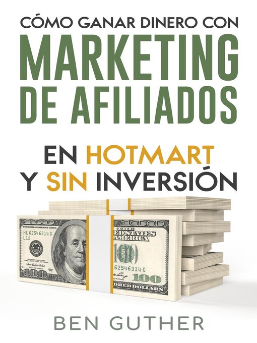 Title details for Cómo ganar dinero con Marketing de Afiliados en Hotmart y sin Inversión by Ben Guther - Available